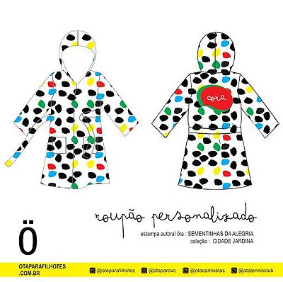 ROUPÃO PERSONALIZADO_ SEMENTINHAS DA ALEGRIA _ ÖTA PARA FILHOTES