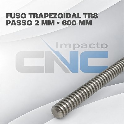 Fuso Trapezoidal TR8 passo 2mm x 600mm s/ Castanha