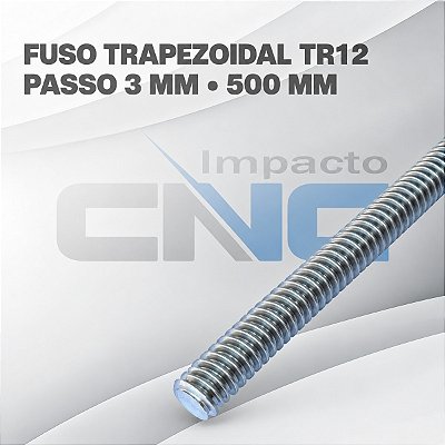 Fuso Trapezoidal TR12 passo 3mm x 500mm s/ Castanha