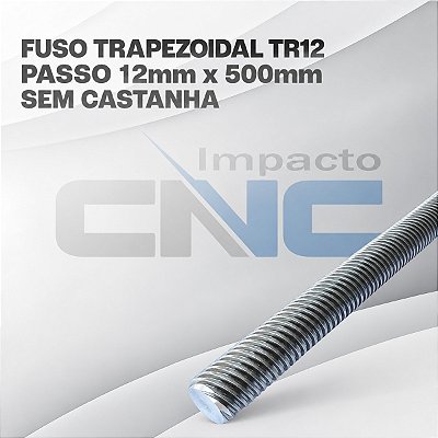 Fuso Trapezoidal TR12 passo 12mm x 500mm s/ Castanha