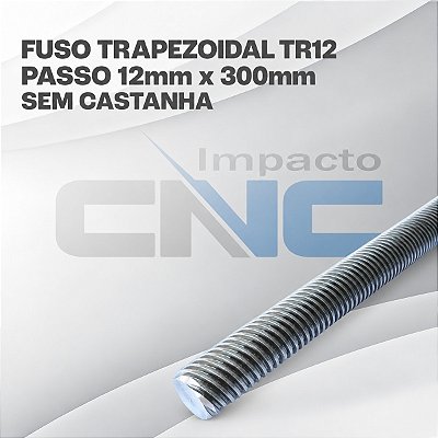 Fuso Trapezoidal TR12 passo 12mm x 300mm s/ Castanha