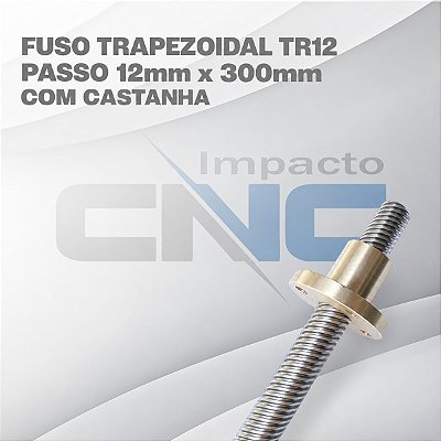 Fuso Trapezoidal TR12 passo 12mm x 300mm c/ Castanha