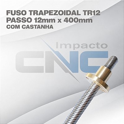 Fuso Trapezoidal TR12 passo 12mm x 400mm c/ Castanha