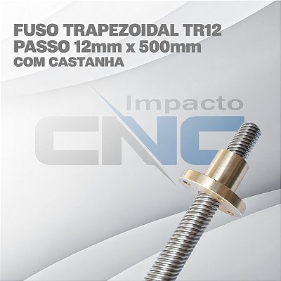 Fuso Trapezoidal TR12 passo 12mm x 500mm c/ Castanha