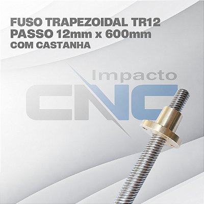 Fuso Trapezoidal TR12 passo 12mm x 600mm c/ Castanha