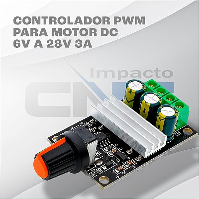 Controlador PWM para Motor DC 6V a 28V 3A