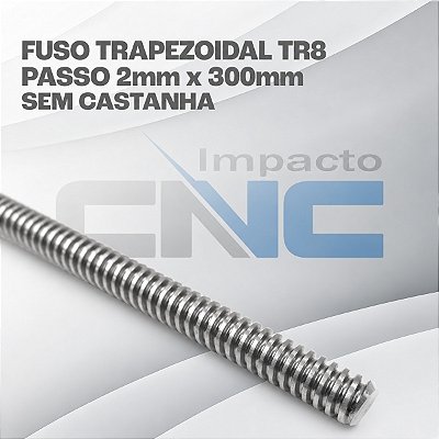 Fuso Trapezoidal TR8 passo 2mm x 300mm s/ Castanha