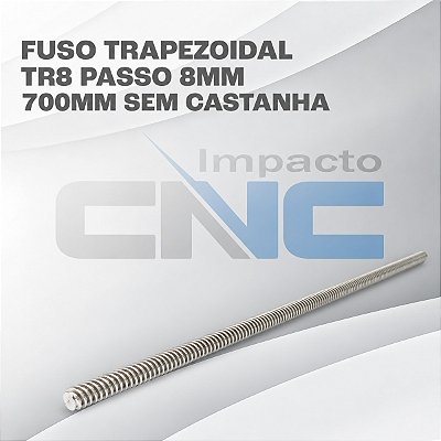 Fuso Trapezoidal TR8 passo 8mm x 700mm s/ Castanha