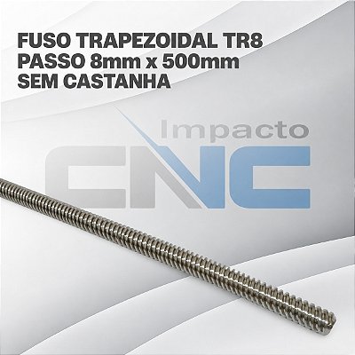 Fuso Trapezoidal TR8 passo 8mm x 500mm s/ Castanha