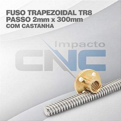 Fuso Trapezoidal TR8 passo 2mm x 300mm c/ Castanha