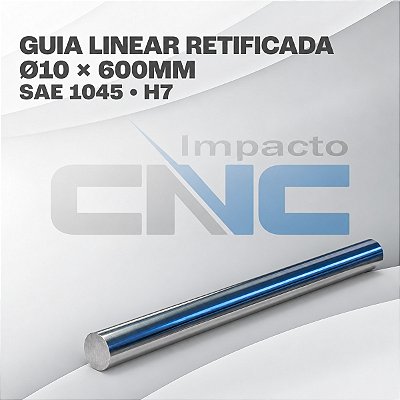 Guia Linear SAE1045 Ø10 x 600mm H7 Retificada