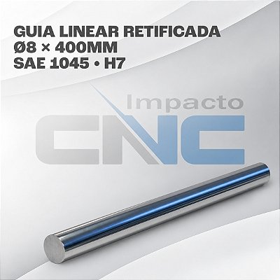 Guia Linear SAE1045 Ø8 x 400mm H7 Retificada