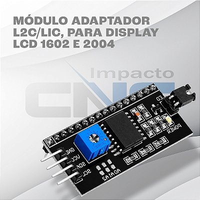 Módulo Adaptador L2C/LIC, para Display LCD 1602 e 2004