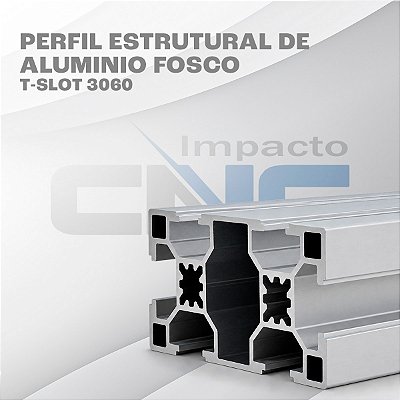 Perfil Estrutural de Aluminio Fosco T-Slot 3060 - 500mm