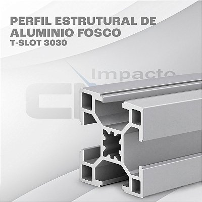 Perfil Estrutural de Aluminio Fosco T-Slot 3030 - 300mm