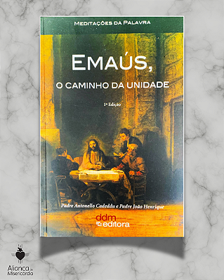 EMAÚS O CAMINHO DA UNIDADE