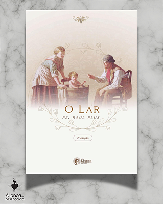 O LAR - PE. RAUL PLUS