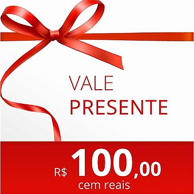 VALE PRESENTE CEM REAIS