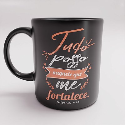 Caneca - Tudo posso naquele que me fortalece - Preto