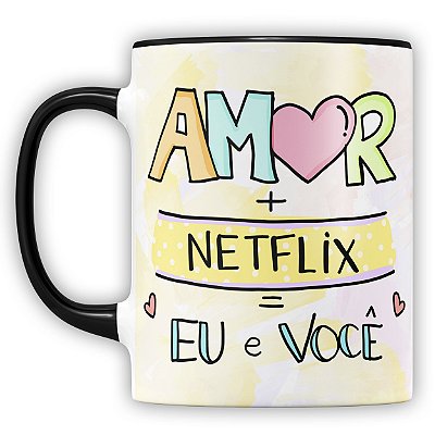 Caneca Personalizada Amor + Netflix Eu e Você (Com Foto e Nome)