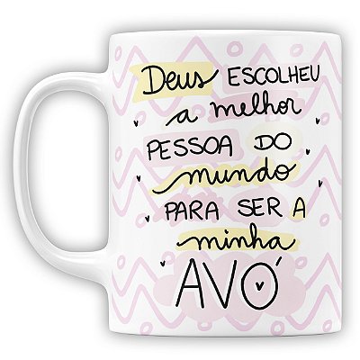 Caneca Personalizada A Melhor Pessoa Do Mundo Para Ser A Minha Avó (Com Foto e Nome)