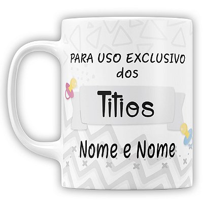 Caneca Personalizada Para Uso Exclusivo Dos Titios (com Nome)