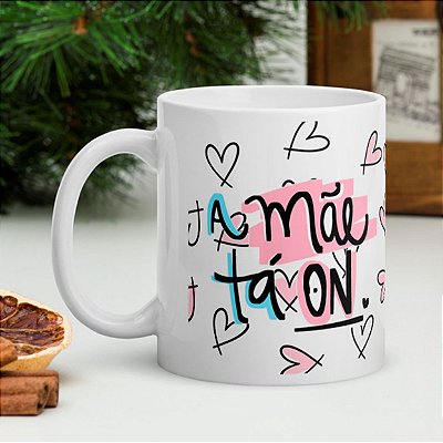 Caneca Personalizada A Mãe Ta ON (Foto e Nome)