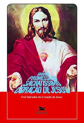 A Grande Promessa do Sacratíssimo Coração de Jesus