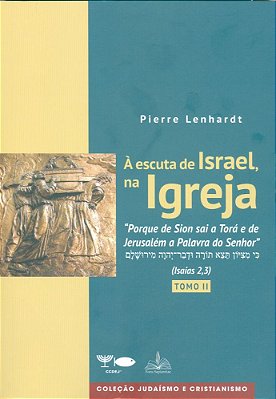À Escuta de Israel, na Igreja - Tomo II