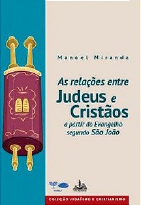 As Relações Entre Judeus e Cristãos