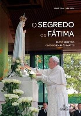 O Segredo de Fátima Um So Segredo Dividido