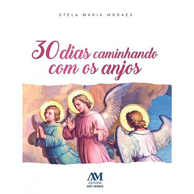 30 Dias Caminhando Com os Anjos