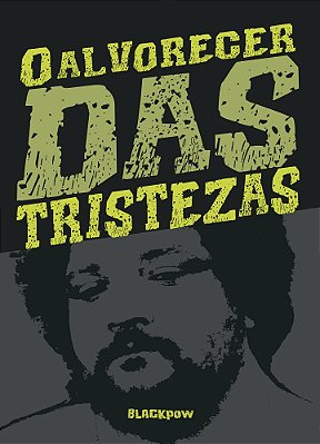 O Alvorecer das Tristezas