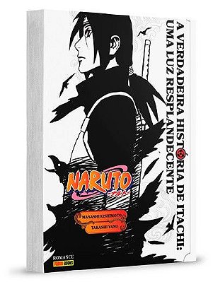 [ESTOQUE] NARUTO - A VERDADEIRA HISTORIA DE ITACHI: UMA LUZ RESPLANDECENTE