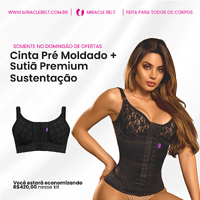 Kit - Cinta Busto Pré Moldado + Sutiã Premium Sustentação