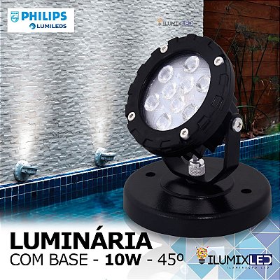 LUMINÁRIA LED COM BASE 10w  | Foco 45º | Resistente à água IP65 | LED CHIP PHILIPS