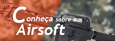 Conheça mais sobre o Airsoft