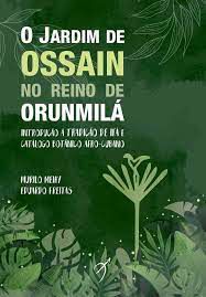 O Jardim de Ossain no Reino de Orunmilá
