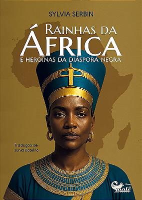 Rainhas da África e heroínas da diáspora negra