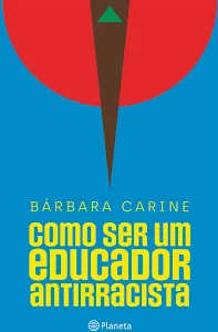 Como ser um Educador Antirracista