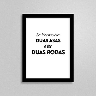 Quadro Frase de Moto - Ser livre não é ter duas asas é ter duas rodas