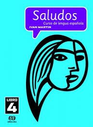 Espanhol Saludos - Curso de lengua española 9ºAno (Libro 4 de Ivan Martin)