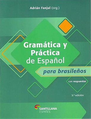 Gramática y Práctica de Español - Para brasileños (3ºEdición con respuestas).