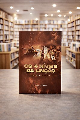 Livro Os 4 Níveis da Unção - Joel Engel