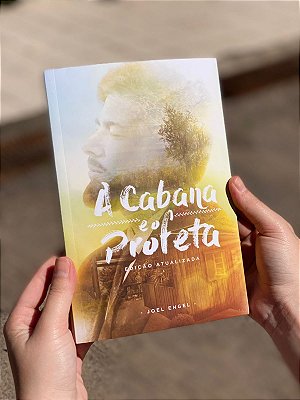 Livro A Cabana e o Profeta | Edição Atualizada -  Joel Engel