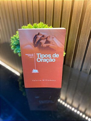 Livro | Tipos De Oração | Valnice Milhomens