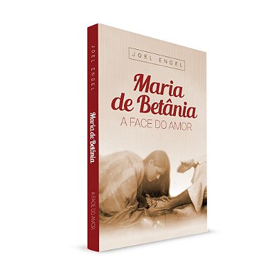 Livro Maria de Betânia " A face do amor " - Joel Engel