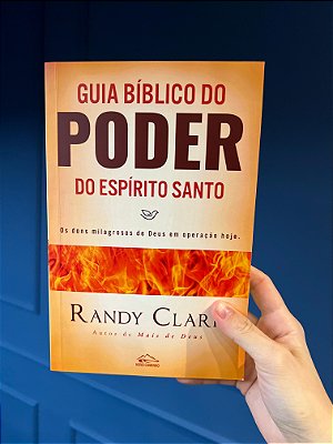 Livro Guia Bíblico Do Poder Do Espírito Santo - Randy Clark
