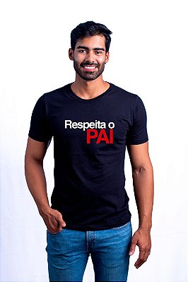 Camisa Dia dos Pais Respeita o Pai