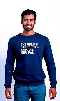 Moletom Dia dos Pais Exemplo & Parceiro & Amigo & Meu Pai